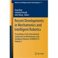 Recent Developments in Mechatronics and Intelligent Robotics