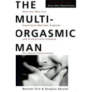 The Multi-orgasmic Man: Sexual Secrets Every Man Should Know