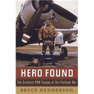 Hero Found : The Greatest POW Escape of the Vietnam War