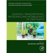 Genomics, Transcriptomics, Proteomics and Metabolomics of Crop Plants