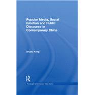 Popular Media, Social Emotion and Public Discourse in Contemporary China