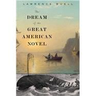 The Dream of the Great American Novel