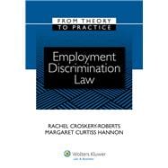 Employment Discrimination Law From Theory to Practice