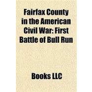 Fairfax County in the American Civil War : First Battle of Bull Run