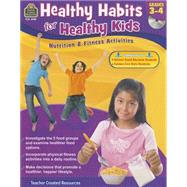 Healthy Habits for Healthy Kids, Grades 3–4: Nutrition & Fitness Activities