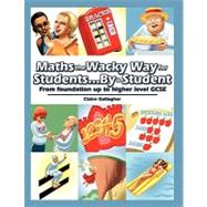 Maths the Wacky Way for Students...by a Student