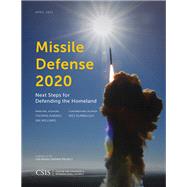 Missile Defense 2020 Next Steps for Defending the Homeland