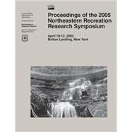 Proceedings of the 2005 Northeastern Recreation Research Symposium