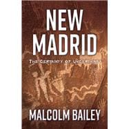 New Madrid The Certainty of Uncertainty