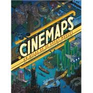 Cinemaps An Atlas of 35 Great Movies