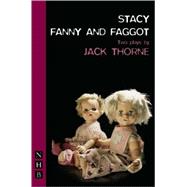 Stacy and Fanny and Faggot : Two Plays