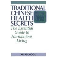 Traditional Chinese Health Secrets The Essential Guide to Harmonious Living