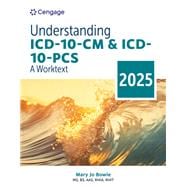 Understanding ICD-10-CM and ICD-10-PCS: A Worktext, 2025 Edition