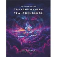 Transhumanism Transcendence Collectors Edition