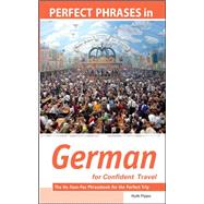 Perfect Phrases in German for Confident Travel The No Faux-Pas Phrasebook for the Perfect Trip