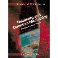 Relativity and Quantum Mechanics: Principles of Modern Physics,9780822529897