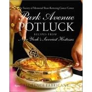 Park Avenue Potluck Recipes from New York's Savviest Hostesses