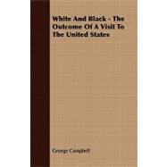 White and Black - the Outcome of a Visit to the United States