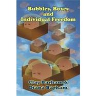 Bubbles, Boxes and Individual Freedom