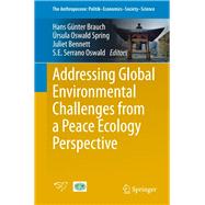 Addressing Global Environmental Challenges from a Peace Ecology Perspective