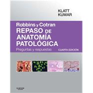 Robbins y Cotran. Repaso de anatomía patológica: Preguntas y respuestas