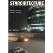 Starchitecture Scenes, Actors and Spectacles in Contemporary Cities
