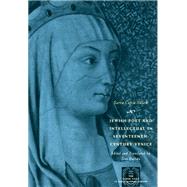 Jewish Poet and Intellectual in Seventeenth-Century Venice: The Works of Sarra Copia Sulam in Verse and Prose, Along with Writings of Her Contemporaries in Her Praise, Condemnation, or Defense
