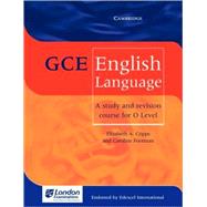 GCE English Language: A Study and Revision Course for O Level