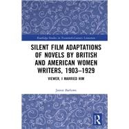 Silent Film Adaptations of Novels by British and American Women Writers, 1903-1929