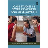 Case Studies in Sport Coaching and Development