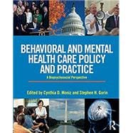Behavioral and Mental Health Care Policy and Practice: A Biopsychosocial Perspective