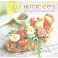 Simple Appetizers: Easy Recipes for Effortless Entertaining