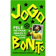 Jogo Bonito Pelé, Neymar and Brazil's Beautiful Game