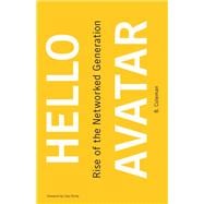 Hello Avatar Rise of the Networked Generation book cover, ISBN 9780262549899