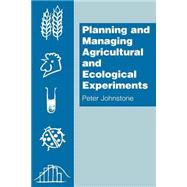Planning and Managing Agricultural and Ecological Experiments