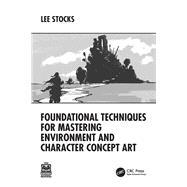 Foundational Techniques for Mastering Environment and Character Concept Art