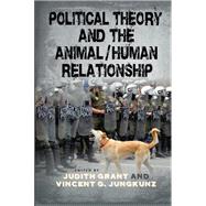 Political Theory and the Animal / Human Relationship