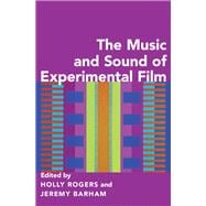 The Music and Sound of Experimental Film