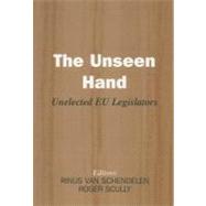 The Unseen Hand: Unelected Eu Legislators
