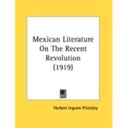 Mexican Literature On The Recent Revolution