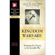 Kingdom Warfare : Strategies for Victory in the Invisible War