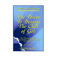 The Power to Become the Child of God: The Meaning of Sonship and the Identity (The) Sons(S) of God for Christians