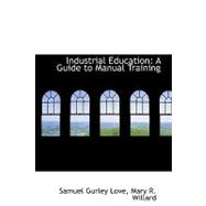 Industrial Education : A Guide to Manual Training