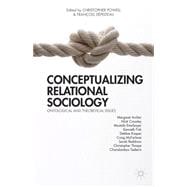 Conceptualizing Relational Sociology Ontological and Theoretical Issues