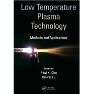 Low Temperature Plasma Technology: Methods and Applications