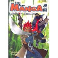 Let's Draw Manga- Ninja and Samurai