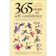 365 Steps to Self-Confidence : A Programme for Personal Transformation - In Just a Few Minutes a Day