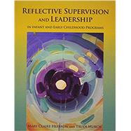 Reflective Supervision and Leadership in Infant and Early Childhood Programs