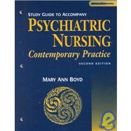 Study Guide to Accompany Psychiatric Nursing Contemporary Practice
