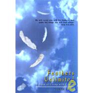 Feathers Unlimited : A Story of Living with Cancer